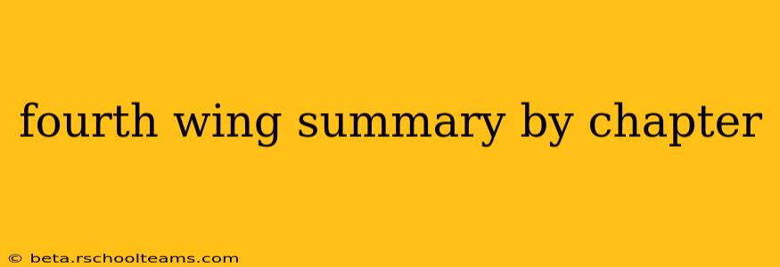 fourth wing summary by chapter