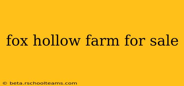 fox hollow farm for sale