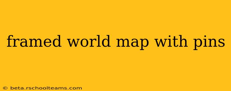framed world map with pins