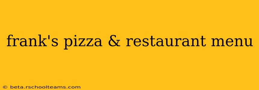 frank's pizza & restaurant menu