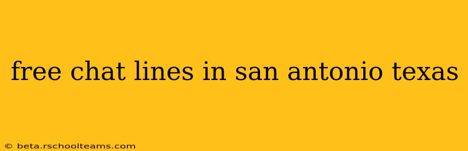 free chat lines in san antonio texas
