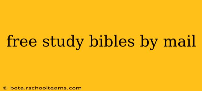 free study bibles by mail