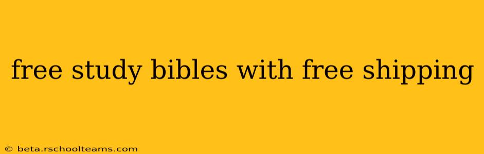 free study bibles with free shipping