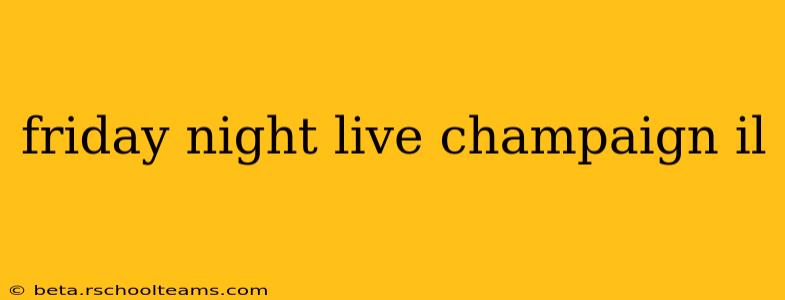 friday night live champaign il