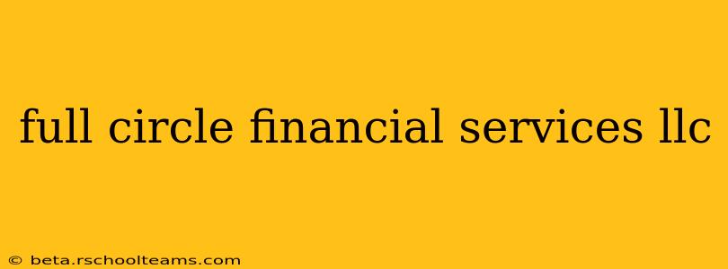 full circle financial services llc
