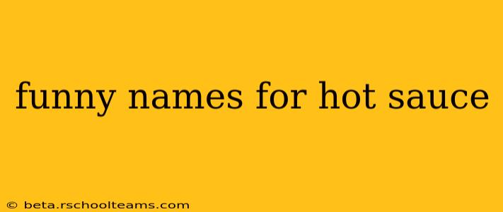 funny names for hot sauce