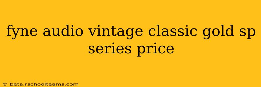 fyne audio vintage classic gold sp series price