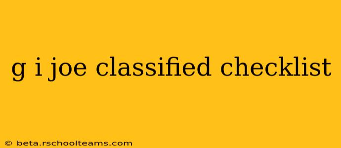 g i joe classified checklist
