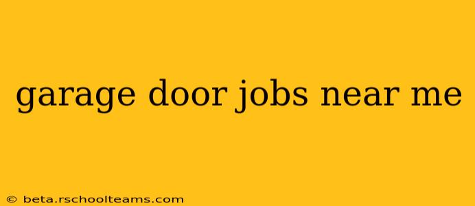 garage door jobs near me