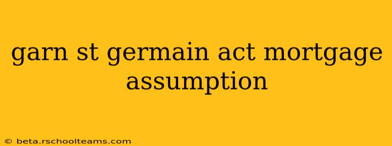 garn st germain act mortgage assumption