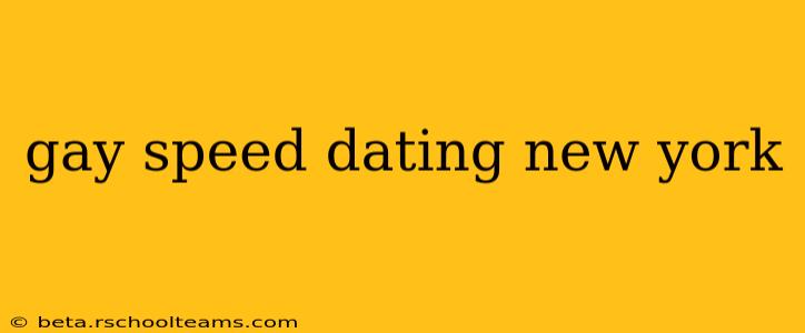 gay speed dating new york