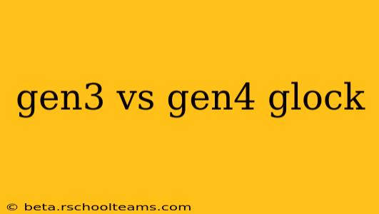 gen3 vs gen4 glock