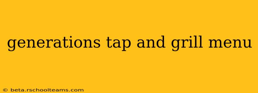 generations tap and grill menu