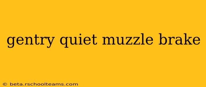 gentry quiet muzzle brake