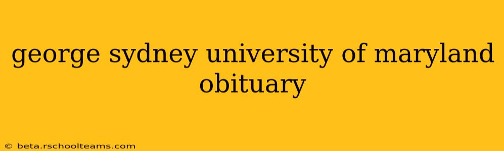george sydney university of maryland obituary