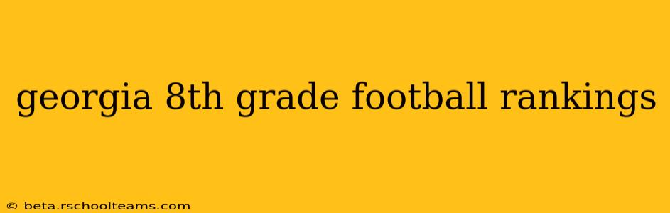 georgia 8th grade football rankings