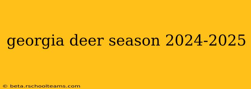 georgia deer season 2024-2025