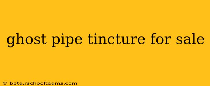 ghost pipe tincture for sale
