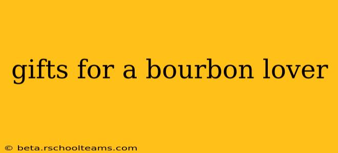 gifts for a bourbon lover