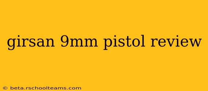 girsan 9mm pistol review