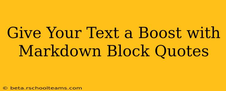 Give Your Text a Boost with Markdown Block Quotes