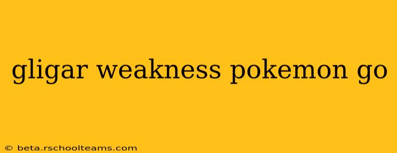 gligar weakness pokemon go