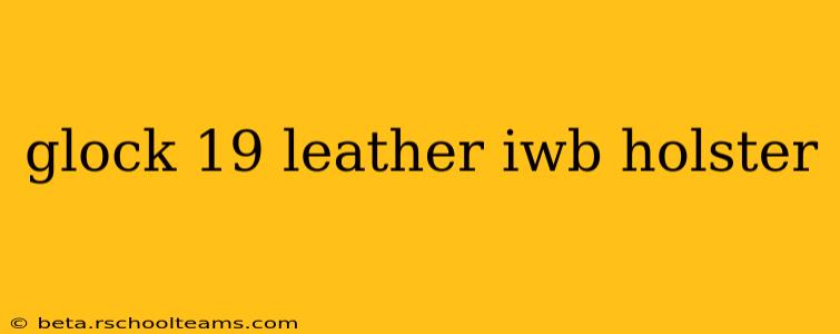 glock 19 leather iwb holster