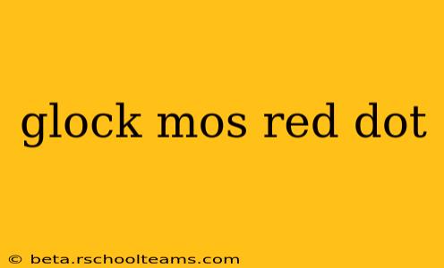 glock mos red dot