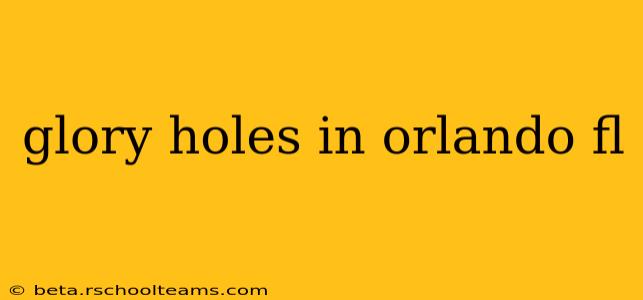 glory holes in orlando fl