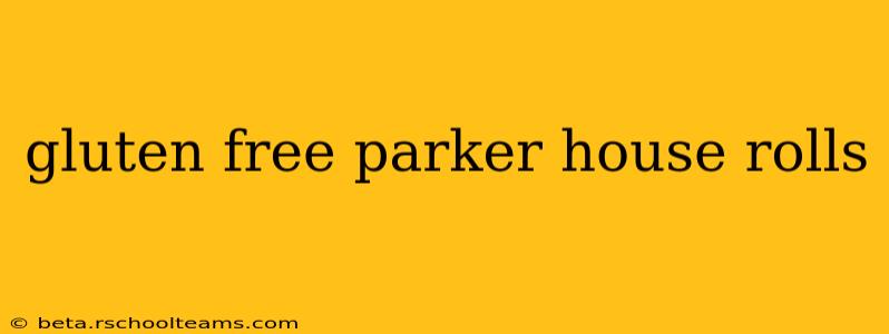 gluten free parker house rolls
