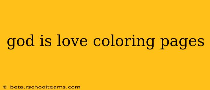 god is love coloring pages