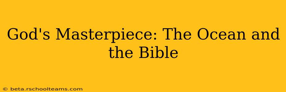 God's Masterpiece: The Ocean and the Bible
