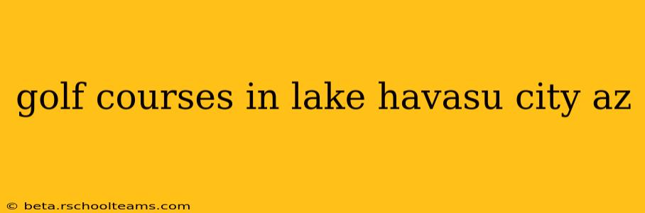 golf courses in lake havasu city az