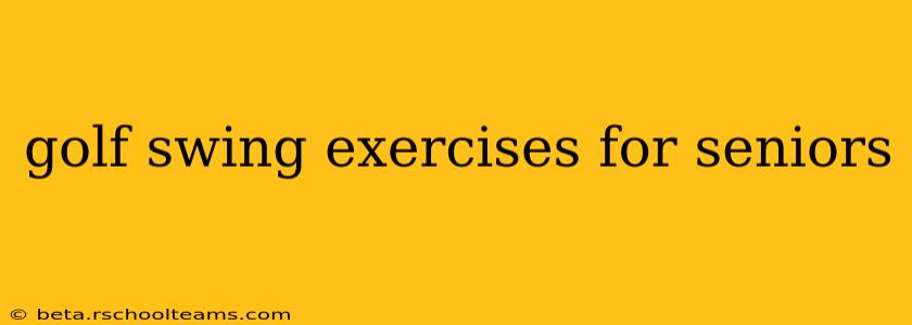 golf swing exercises for seniors