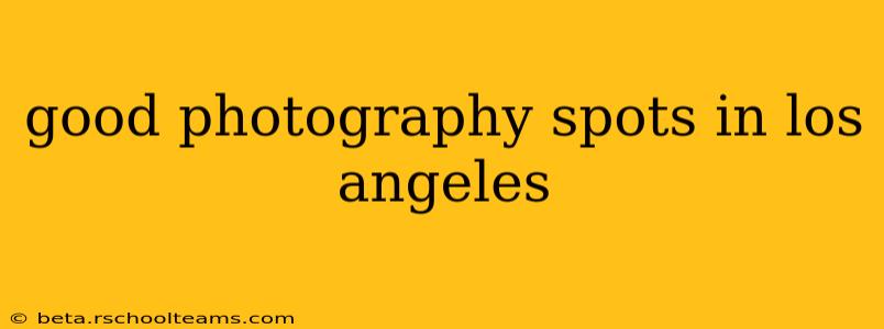 good photography spots in los angeles