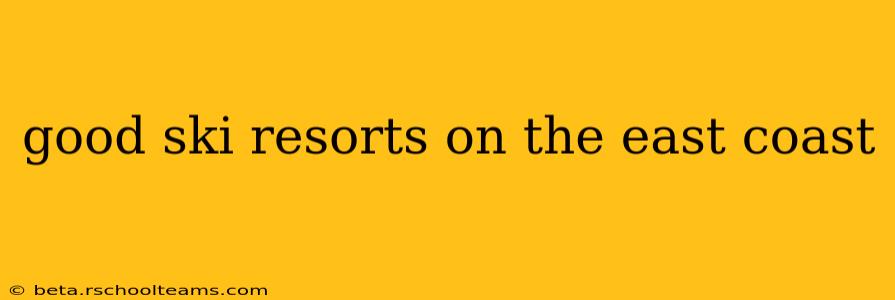 good ski resorts on the east coast