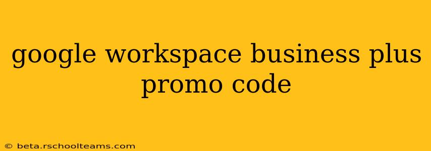google workspace business plus promo code