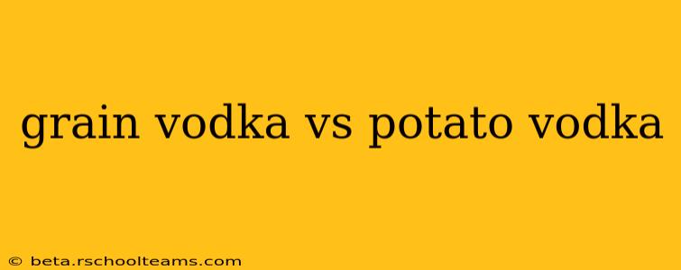 grain vodka vs potato vodka