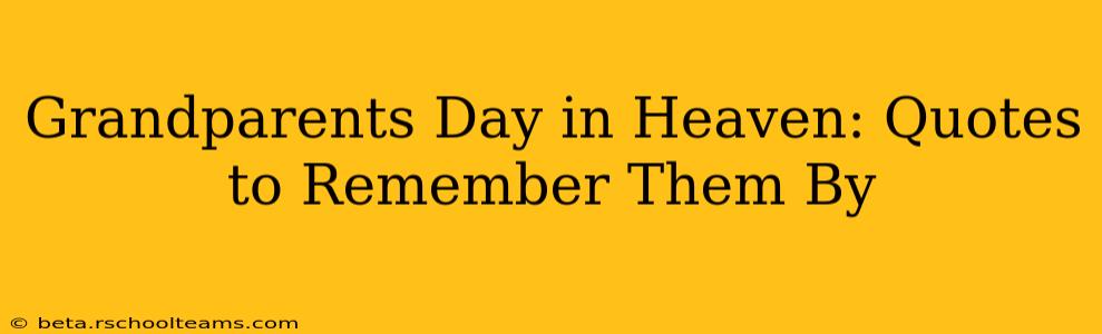 Grandparents Day in Heaven: Quotes to Remember Them By
