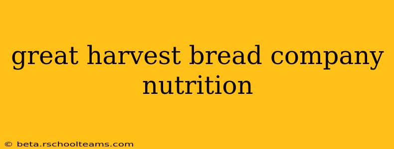 great harvest bread company nutrition
