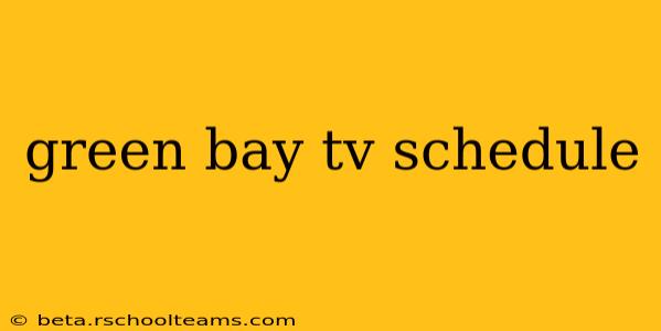green bay tv schedule