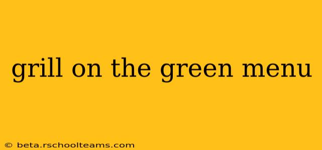 grill on the green menu