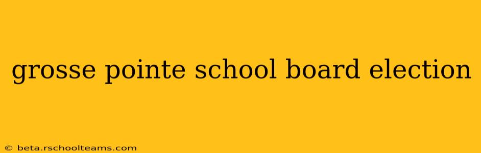 grosse pointe school board election