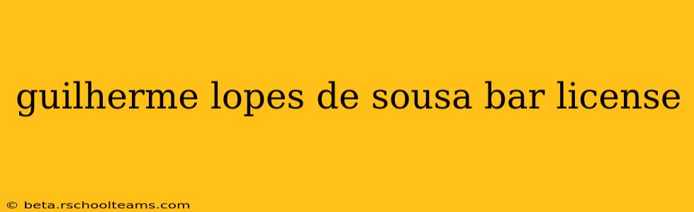 guilherme lopes de sousa bar license
