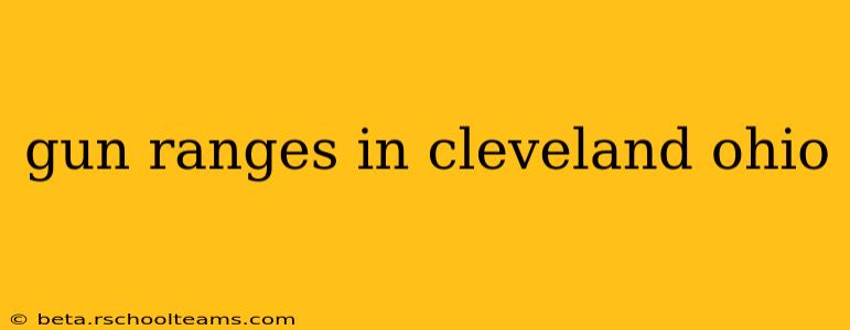 gun ranges in cleveland ohio