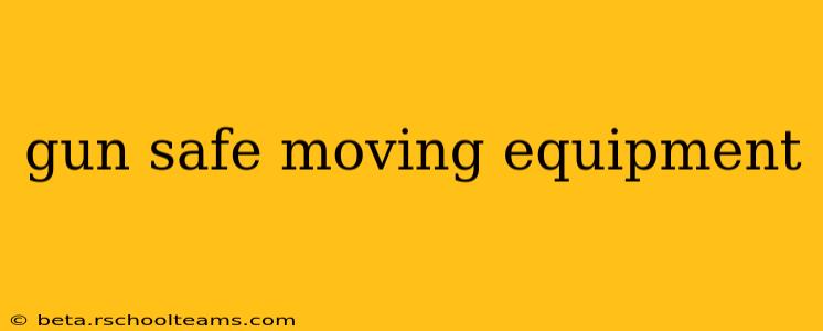 gun safe moving equipment