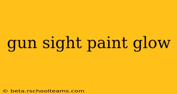 gun sight paint glow