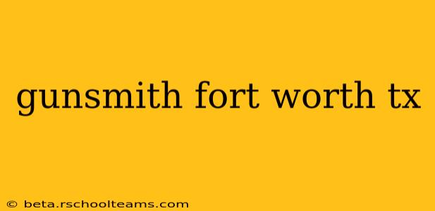 gunsmith fort worth tx