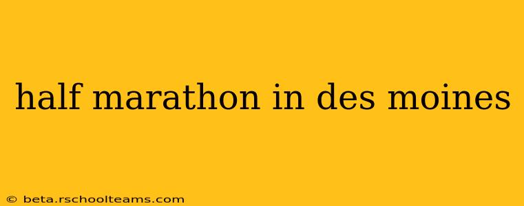 half marathon in des moines