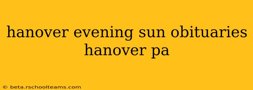 hanover evening sun obituaries hanover pa